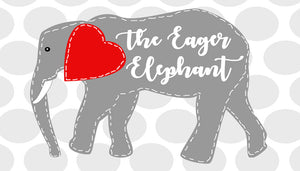 The Eager Elephant
