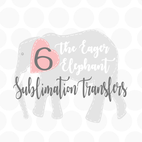 6 Sublimation Transfers(Heat Press Only)